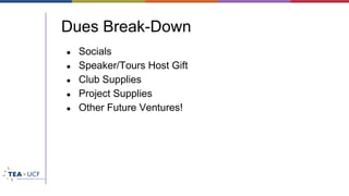 Dues Break-Down
● Socials
● Speaker/Tours Host Gift
● Club Supplies
● Project Supplies
● Other Future Ventures!
 
