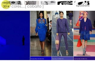 verão
2014 cores…[ cobalto ] @gitadamente
 