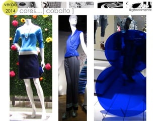 verão
2014 cores…[ cobalto ] @gitadamente
 