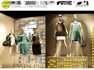 verão
2014 cores…[ harmonias] @gitadamente
 