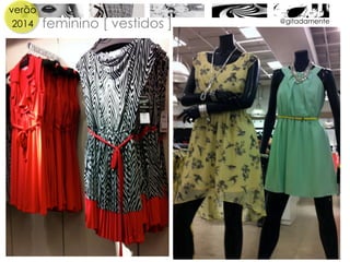 verão
2014 @gitadamente
feminino [ vestidos ]
 