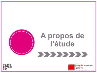 A propos de
l’étude
 
