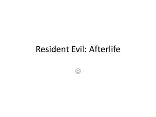 Resident Evil: Afterlife  