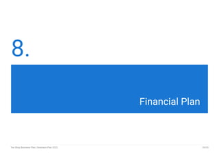 8.
Financial Plan
Tea Shop Business Plan | Business Plan 2023 39/53
 