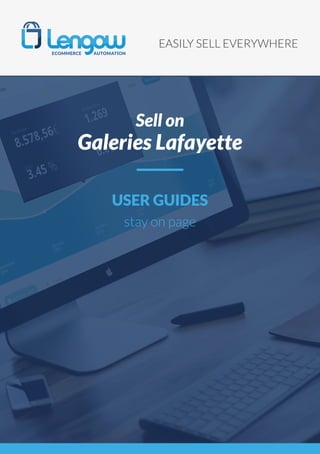 EASILY SELL EVERYWHERE
USER GUIDES
stay on page
Sell on
Galeries Lafayette
 