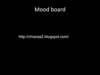 Mood board http://chiaraa2.blogspot.com/ 