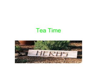 Tea Time
 
