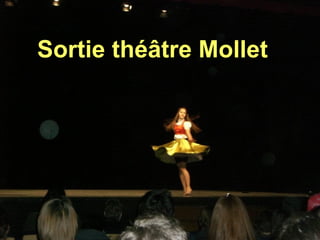 Sortie théâtre Mollet 