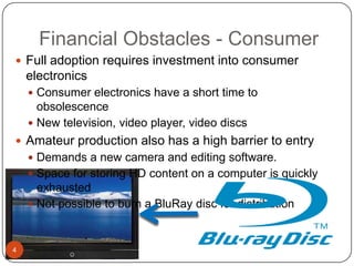 Financial Obstacles - Consumer<br />4<br />Full adoption requires investment into consumer electronics<br />Consumer elect...