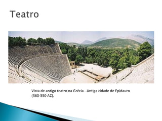 Vista de antigo teatro na Grécia - Antiga cidade de Epidauro (360-350 AC). 