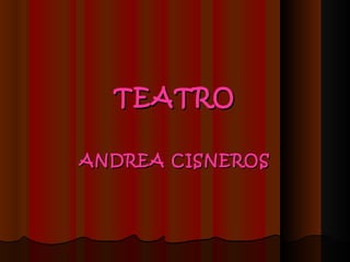 TEATRO ANDREA CISNEROS 