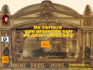 Sim




      Trabalho realizado por:
      Ana Cristina de Carvalho
 