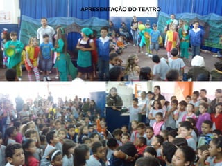 APRESENTAÇÃO DO TEATRO
 