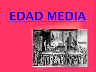 EDAD MEDIA
 