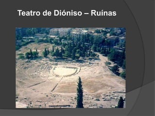 Teatro de Dióniso – Ruínas
 