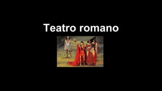 Teatro romano
 