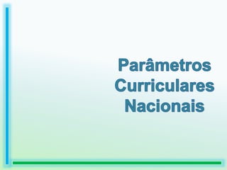 Parâmetros Curriculares Nacionais- TEATRO
