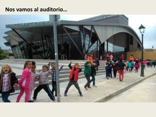 Nos vamos al auditorio…
 