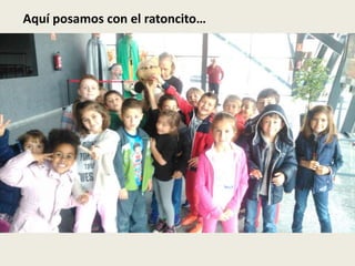 Aquí posamos con el ratoncito…