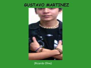 GUSTAVO MARTINEZ (Ricardo Oliva)