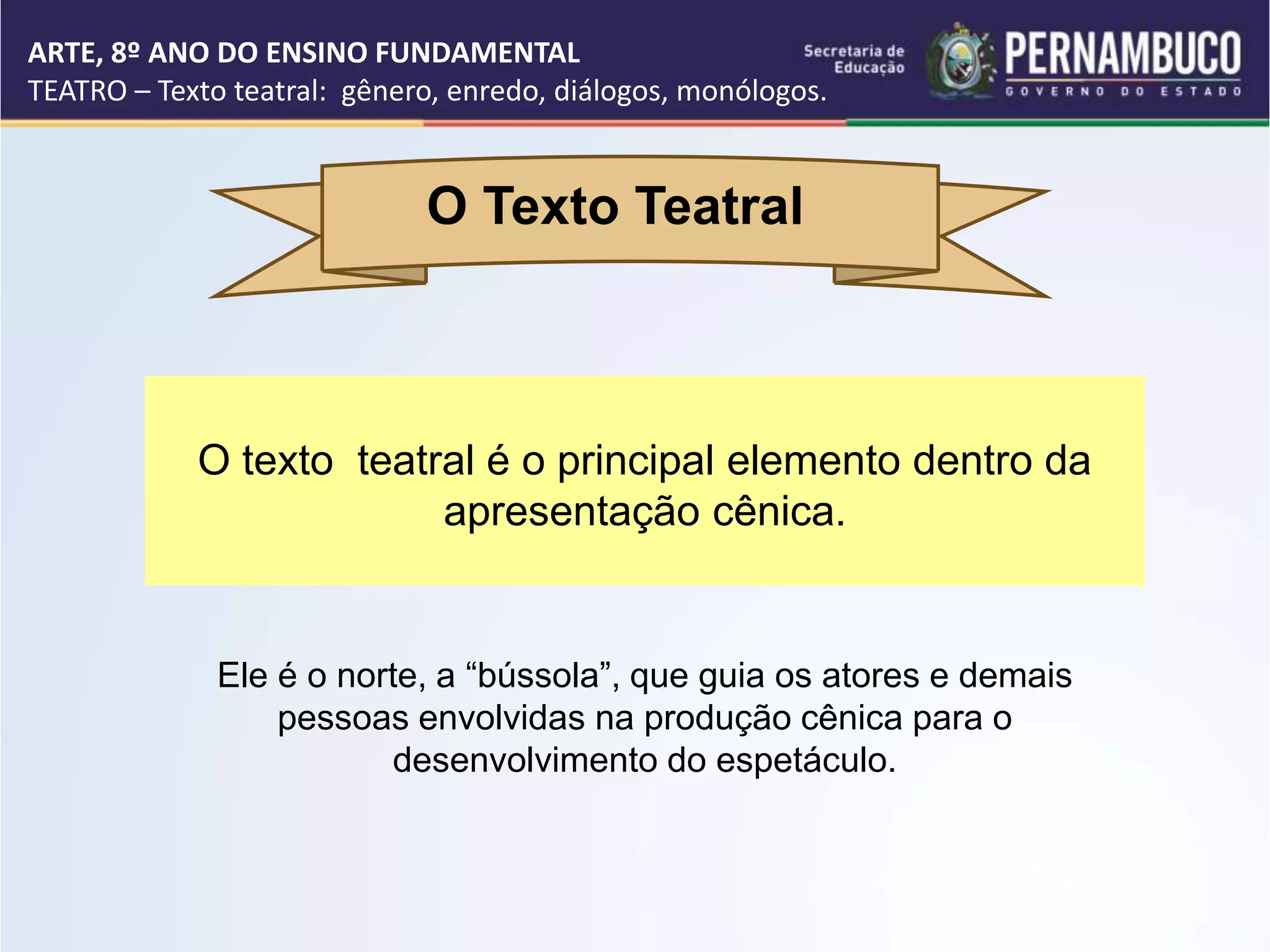 TEATRO - Texto teatral gênero, enredo, diálogos, monólogos.ppt