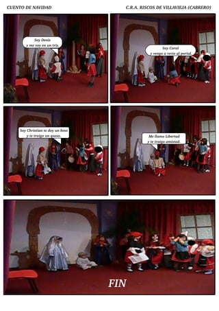 CUENTO D E NAV AD
              ID                          C.R .A. RISCO S D E V L IEJ (CABRERO )
                                                               IL AV A




              Soy D e nis
         y m e v en un t
                oy        ris.
                                                           Soy Coral
                                                    y v ngo a v rt al
                                                       e       e e   port .
                                                                         al




     Soy Ch ristian t d oy u n b e so
                     e
         yt t
           e raigo u n q u e so.                   M e l o L e rt
                                                       lam    ib ad
                                                   yt t
                                                     e raigo am ist .
                                                                   ad




                                        FIN
 