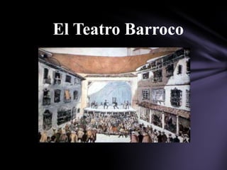 El Teatro Barroco
 