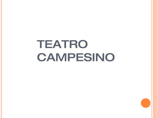 TEATRO CAMPESINO  