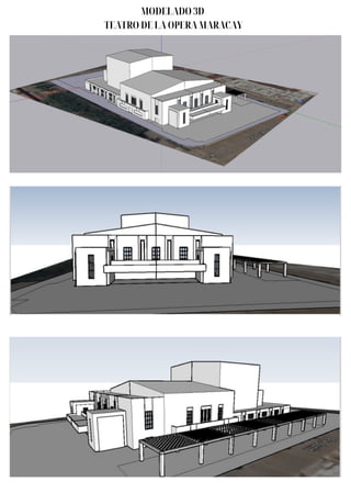 MODELADO 3D
TEATRO DE LA OPERA MARACAY
 