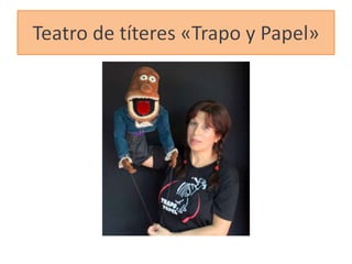 Teatro de títeres «Trapo y Papel» 