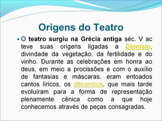 Origens do Teatro
 