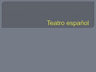 Teatro español  