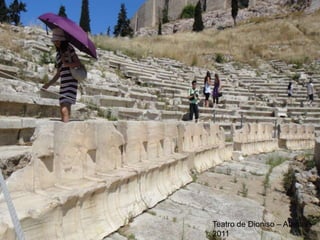 Teatro de Dioniso – Atenas –
2011
 