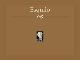 
Esquilo
 