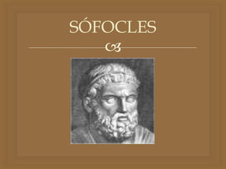 
SÓFOCLES
 