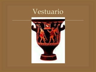 
Vestuario
 