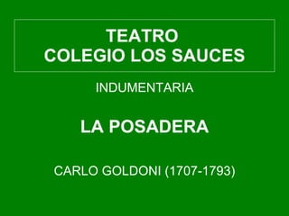 TEATRO  COLEGIO LOS SAUCES ,[object Object],[object Object],[object Object]