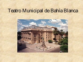 Teatro Municipal de Bahía Blanca

 