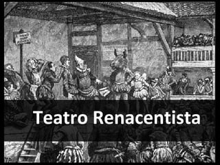 Teatro Renacentista
 