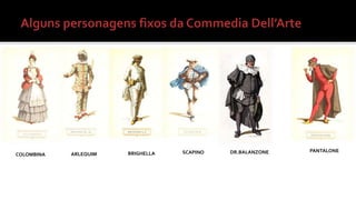 COLOMBINA ARLEQUIM BRIGHELLA SCAPINO DR.BALANZONE PANTALONE 
 