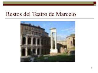 18
Restos del Teatro de Marcelo
 