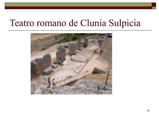 40
Teatro romano de Clunia Sulpicia
 