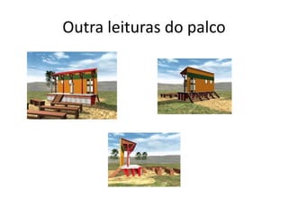 Outra leituras do palco
 