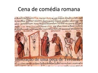 Cena de comédia romana
 