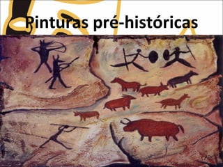 Pinturas pré-históricas
 