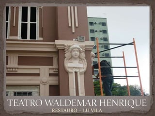 RESTAURO – LU VILA
 