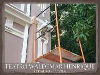 RESTAURO – LU VILA
 