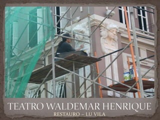 RESTAURO – LU VILA
 