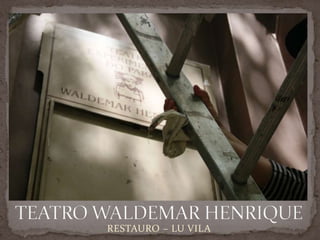 RESTAURO – LU VILA
 