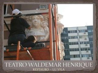 RESTAURO – LU VILA
 